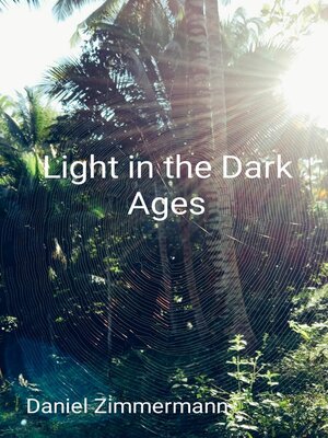 cover image of Light in the Dark Ages